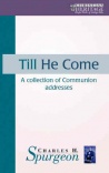 Till He Come - Communion Addresses